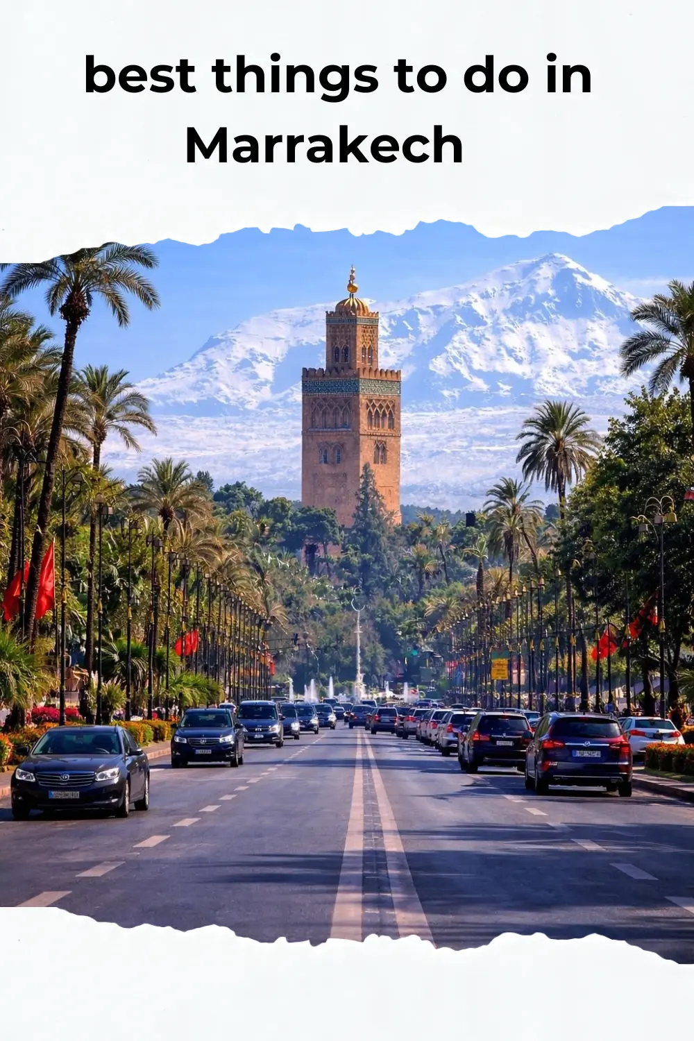 Things to do in Marrakech showing the grand avenue leading to Koutoubia Mosque with snow-capped Atlas Mountains in the background